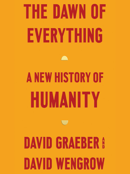Title details for The Dawn of Everything by David Graeber - Wait list